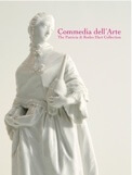 Commedia Dell’Arte. The Patricia & Rodes Hart Collection