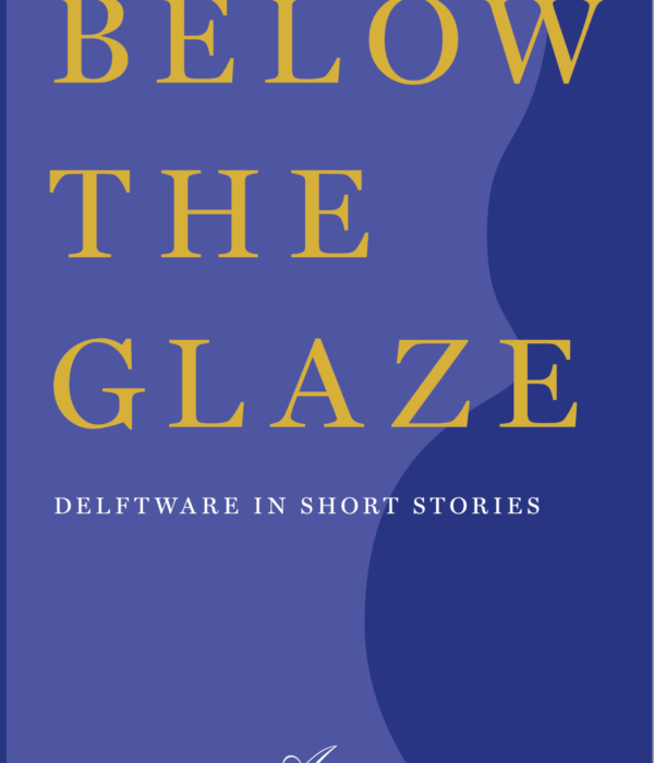 Cover book Below the Glaze. Delftware in short stories