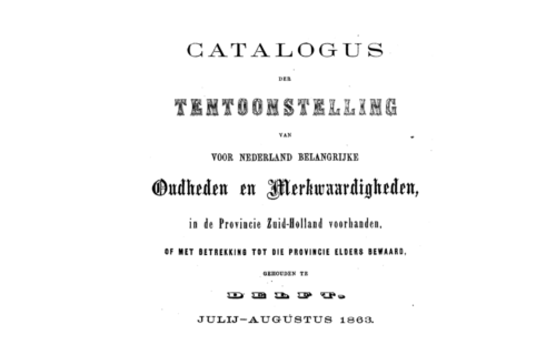 Catalogus Der Tentoonstelling Van Voor Nederland Belangrijke Oudheden En Merkwaardigheden In De Provincie Zuid-holland Voorhanden