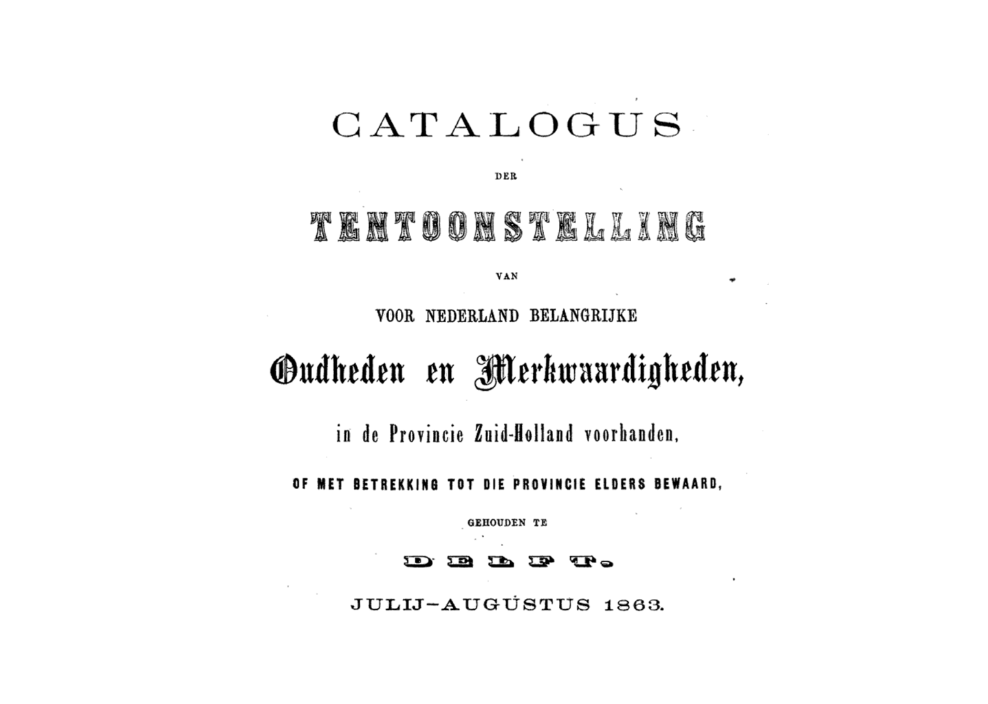 catalogus der tentoonstelling van voor Nederland belangrijke oudheden en merkwaardigheden in de provincie Zuid-holland voorhanden