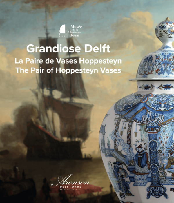Grandiose Delft, La Paire de Vases Hoppesteyn; The Pair of Hoppesteyn Vases