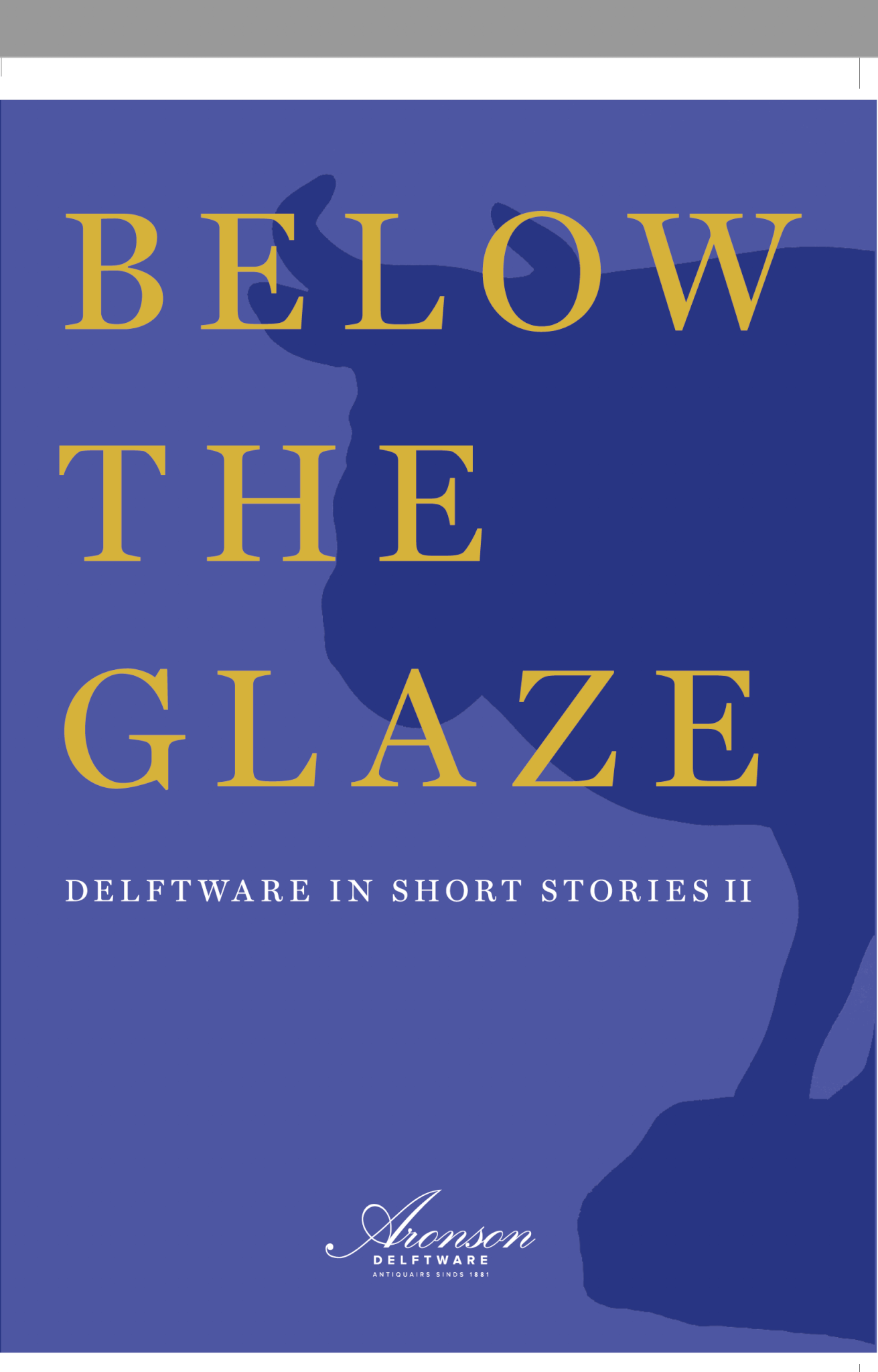 Book cover Below the Glaze. Delftware in short stories II